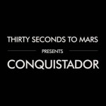 Новая песня 30 Seconds To Mars “Conquistador” слушать online